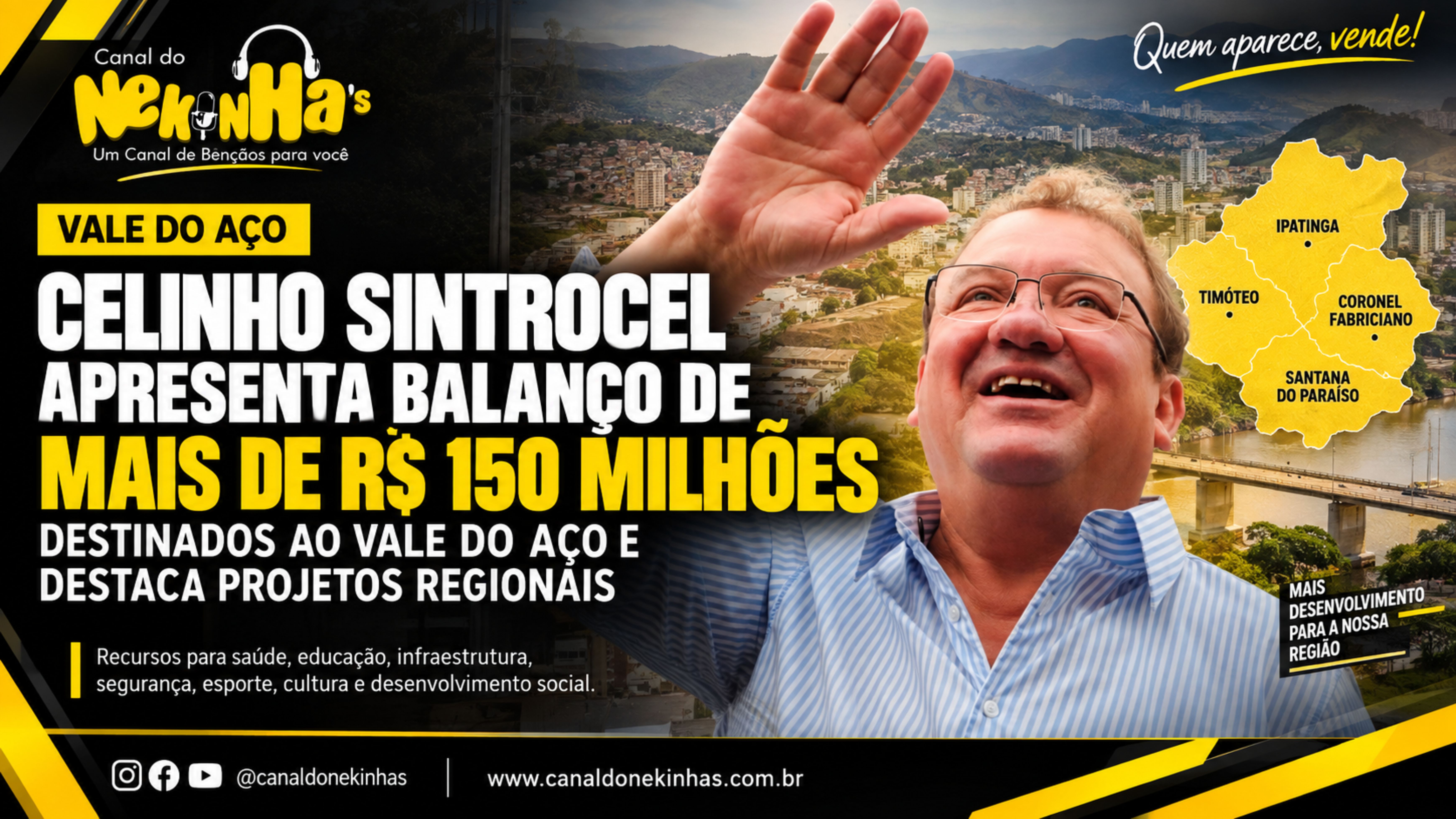 Celinho Sintrocel apresenta balanço de mais de R$ 150 milhões destinados ao Vale do Aço e destaca projetos regionais