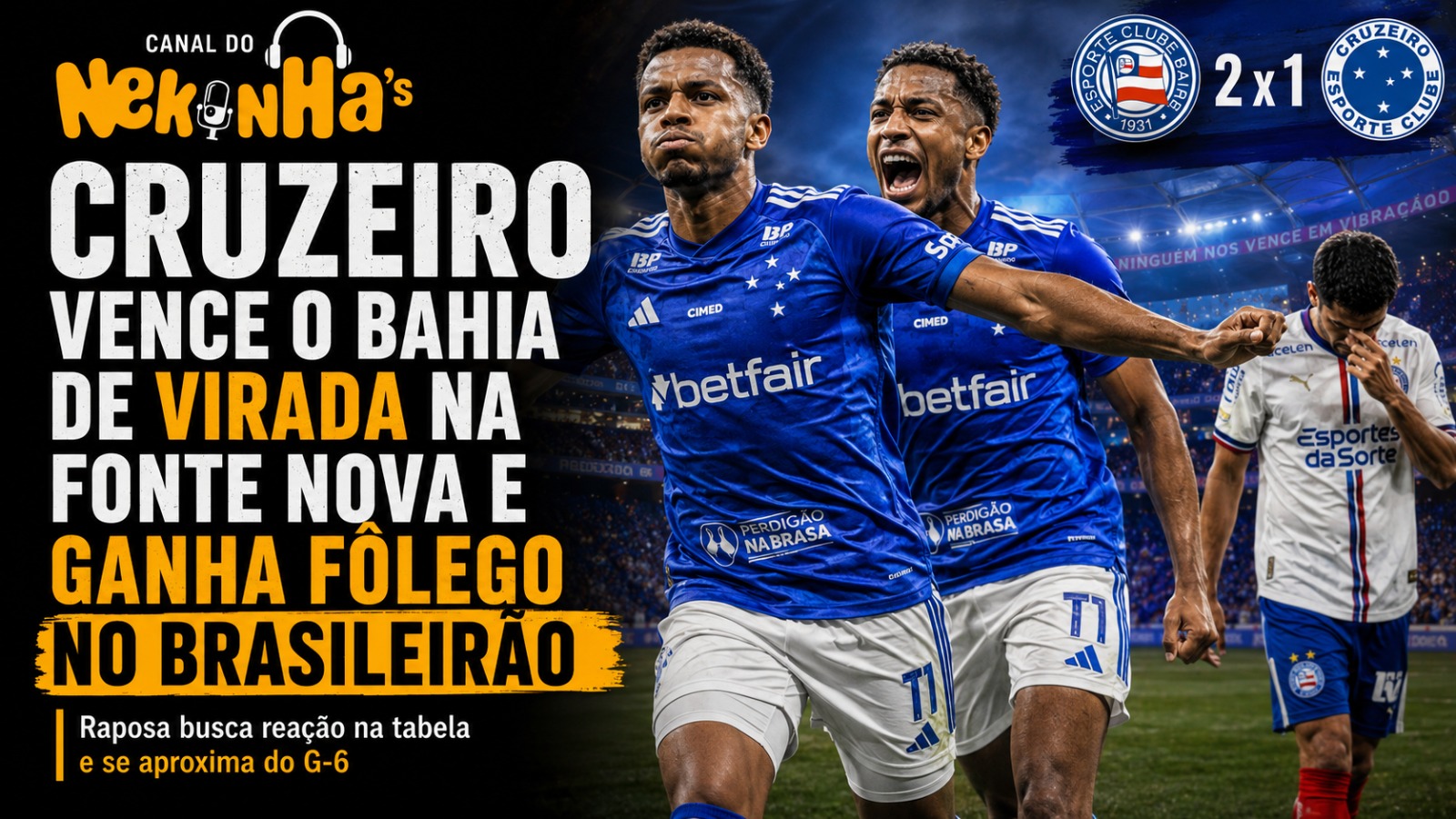 Cruzeiro vence o Bahia de virada na Fonte Nova e ganha fôlego no Brasileirão