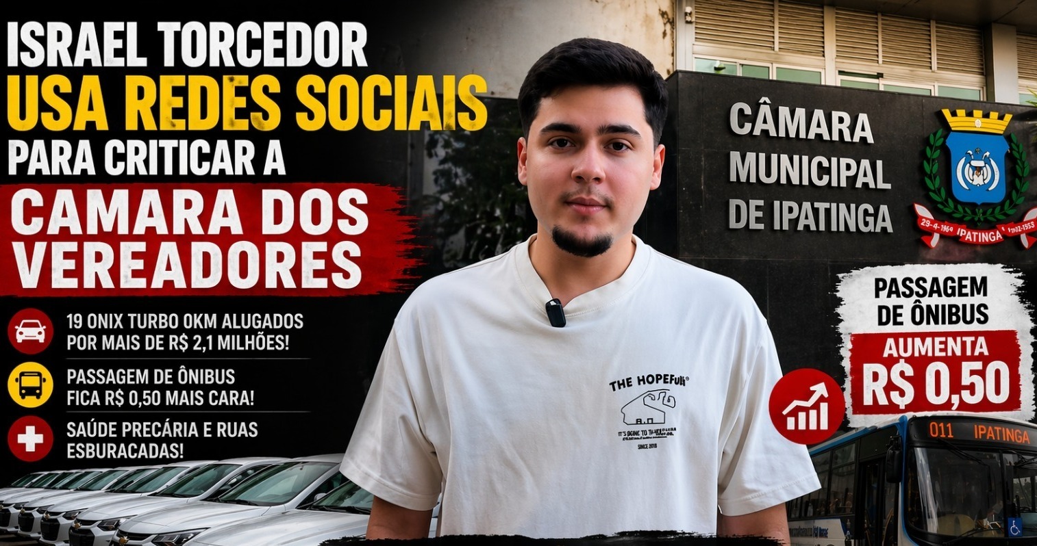 ISRAEL TORCEDOR USA REDES SOCIAIS PARA CRITICAR GASTOS DA CÂMARA E AUMENTO DA PASSAGEM EM IPATINGA