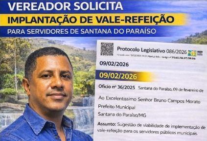 Valorização em Pauta: Arnaldo da Identidade solicita Vale-Refeição para servidores de Santana do Paraíso
