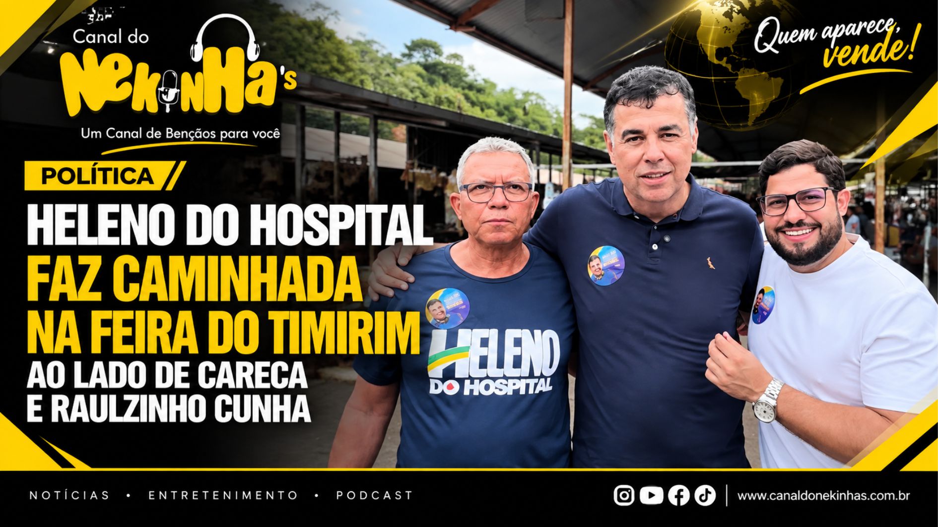 Heleno do Hospital faz caminhada na Feira do Timirim ao lado de Careca e Raulzinho Cunha