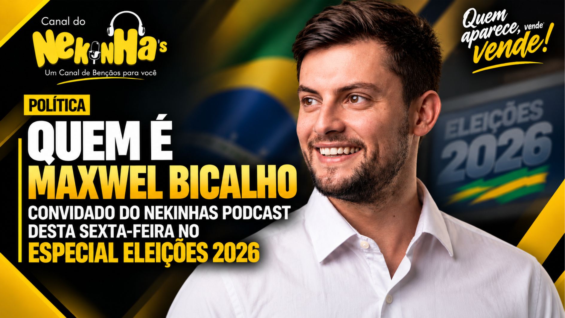Quem é Maxwel Bicalho, convidado do Nekinhas Podcast desta sexta-feira no especial Eleições 2026