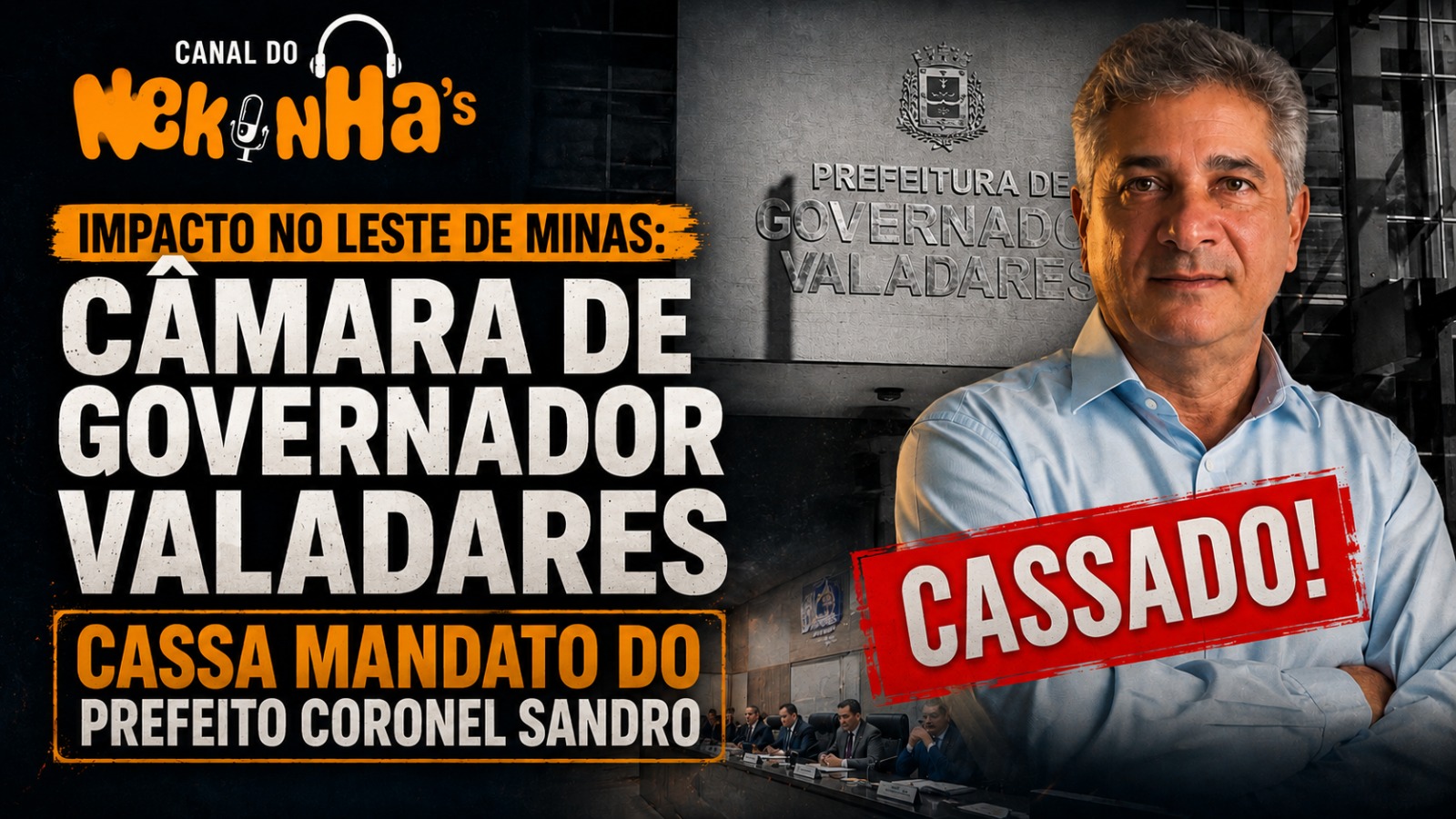 IMPACTO NO LESTE DE MINAS: Câmara de Governador Valadares cassa mandato do prefeito Coronel Sandro